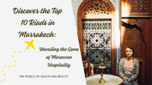 the Top 10 Riads in Marrakech